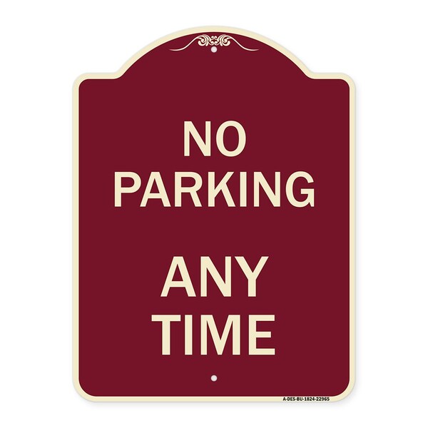Designer Series No Parking Anytime, Burgundy Heavy-Gauge Aluminum Sign, 24" x 18", BU-1824-22965